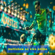 multishow ao vivo online